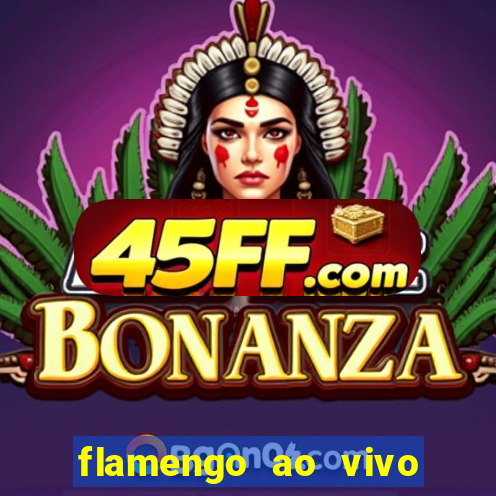 flamengo ao vivo multi tv